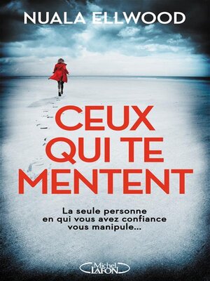 cover image of Ceux qui te mentent